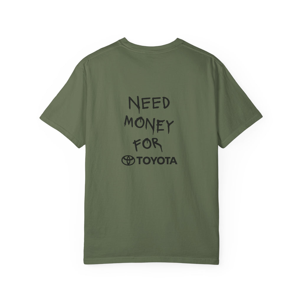 100 Series Need Money for Toyota T-shirt